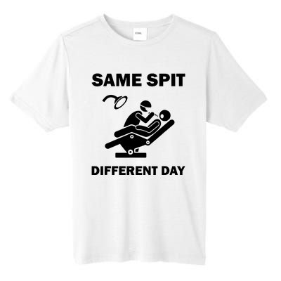 Funny Dentist Dental Hygienist Same Spit Different Day Gag Tall Fusion ChromaSoft Performance T-Shirt