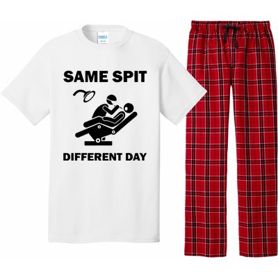 Funny Dentist Dental Hygienist Same Spit Different Day Gag Pajama Set