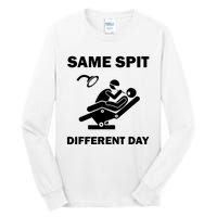 Funny Dentist Dental Hygienist Same Spit Different Day Gag Tall Long Sleeve T-Shirt