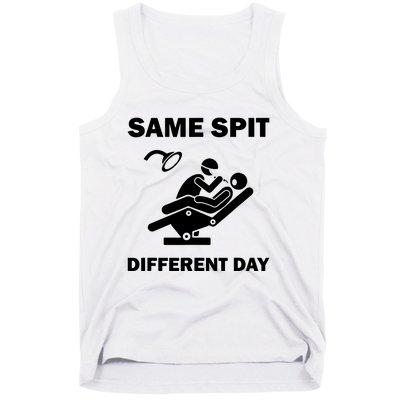 Funny Dentist Dental Hygienist Same Spit Different Day Gag Tank Top