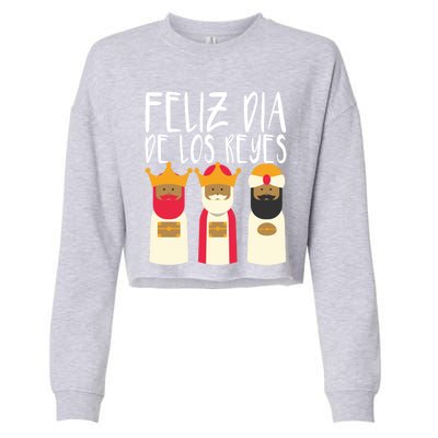 Feliz Dia De Reyes Happy Epiphany Day Three Kings Day Cute Gift Cropped Pullover Crew