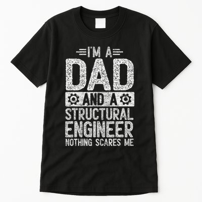 Fathers Day Dad IM A Dad And A Structural Engineer Tall T-Shirt