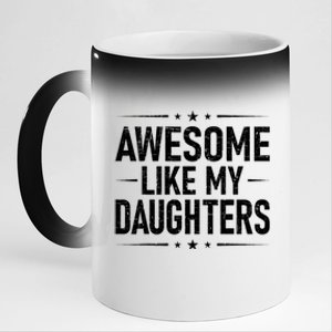 FatherS Day Dad Gifts Daughter Awesome Like My Daughters 11oz Black Color Changing Mug