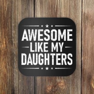 FatherS Day Dad Gifts Daughter Awesome Like My Daughters Coaster