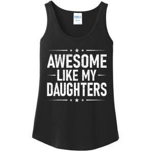 FatherS Day Dad Gifts Daughter Awesome Like My Daughters Ladies Essential Tank