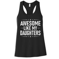 FatherS Day Dad Gifts Daughter Awesome Like My Daughters Women's Racerback Tank