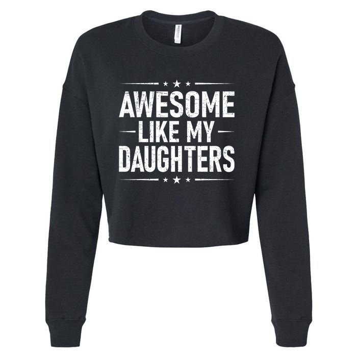 FatherS Day Dad Gifts Daughter Awesome Like My Daughters Cropped Pullover Crew