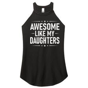 FatherS Day Dad Gifts Daughter Awesome Like My Daughters Women's Perfect Tri Rocker Tank