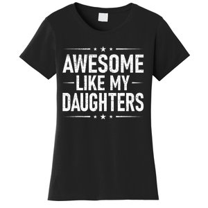 FatherS Day Dad Gifts Daughter Awesome Like My Daughters Women's T-Shirt