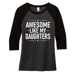 FatherS Day Dad Gifts Daughter Awesome Like My Daughters Women's Tri-Blend 3/4-Sleeve Raglan Shirt