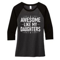 FatherS Day Dad Gifts Daughter Awesome Like My Daughters Women's Tri-Blend 3/4-Sleeve Raglan Shirt