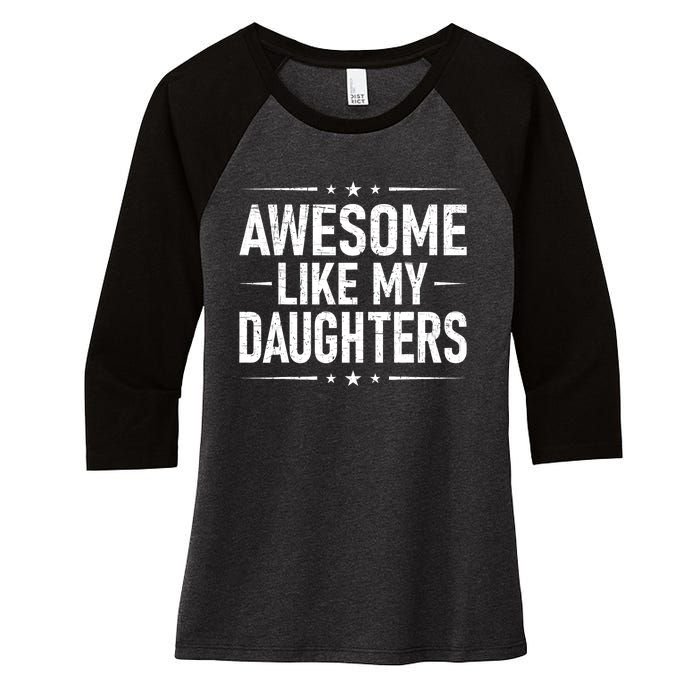 FatherS Day Dad Gifts Daughter Awesome Like My Daughters Women's Tri-Blend 3/4-Sleeve Raglan Shirt