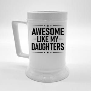 FatherS Day Dad Gifts Daughter Awesome Like My Daughters Beer Stein