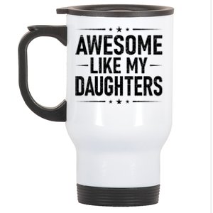 FatherS Day Dad Gifts Daughter Awesome Like My Daughters Stainless Steel Travel Mug