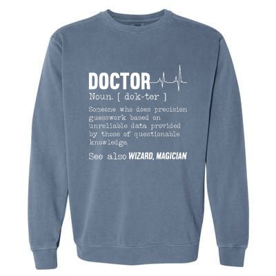 Funny Doctor Definition Medical Healthcare Physician Garment-Dyed Sweatshirt