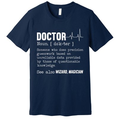 Funny Doctor Definition Medical Healthcare Physician Premium T-Shirt