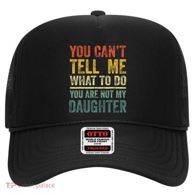 Funny Dad Design For Father Daddy Papa From Daughter Dad Gift High Crown Mesh Back Trucker Hat