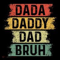 Funny Dada Daddy Dad Bruh Vintage Fathers Day Father Tee T-Shirt