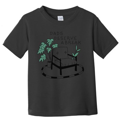 Fathers Day Dad Deserve A Break Daddy Family Toddler T-Shirt