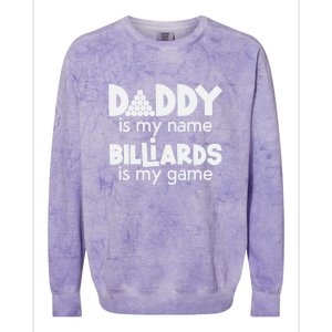 Father's Day Daddy Is My Name Billiards Is My Game Gift For Dad Colorblast Crewneck Sweatshirt