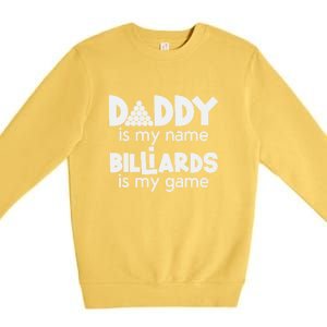 Father's Day Daddy Is My Name Billiards Is My Game Gift For Dad Premium Crewneck Sweatshirt