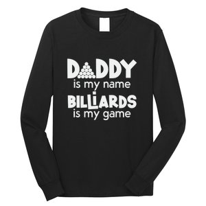 Father's Day Daddy Is My Name Billiards Is My Game Gift For Dad Long Sleeve Shirt