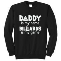 Father's Day Daddy Is My Name Billiards Is My Game Gift For Dad Sweatshirt