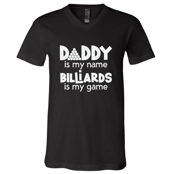 Father's Day Daddy Is My Name Billiards Is My Game Gift For Dad V-Neck T-Shirt