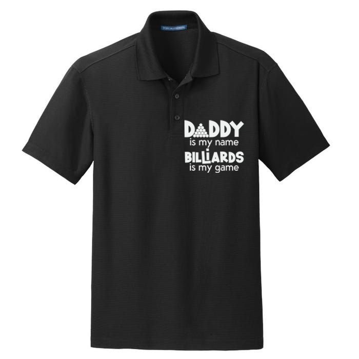 Father's Day Daddy Is My Name Billiards Is My Game Gift For Dad Dry Zone Grid Polo