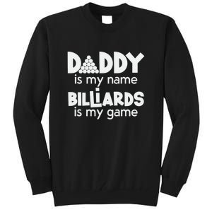 Father's Day Daddy Is My Name Billiards Is My Game Gift For Dad Tall Sweatshirt