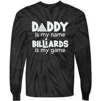 Father's Day Daddy Is My Name Billiards Is My Game Gift For Dad Tie-Dye Long Sleeve Shirt