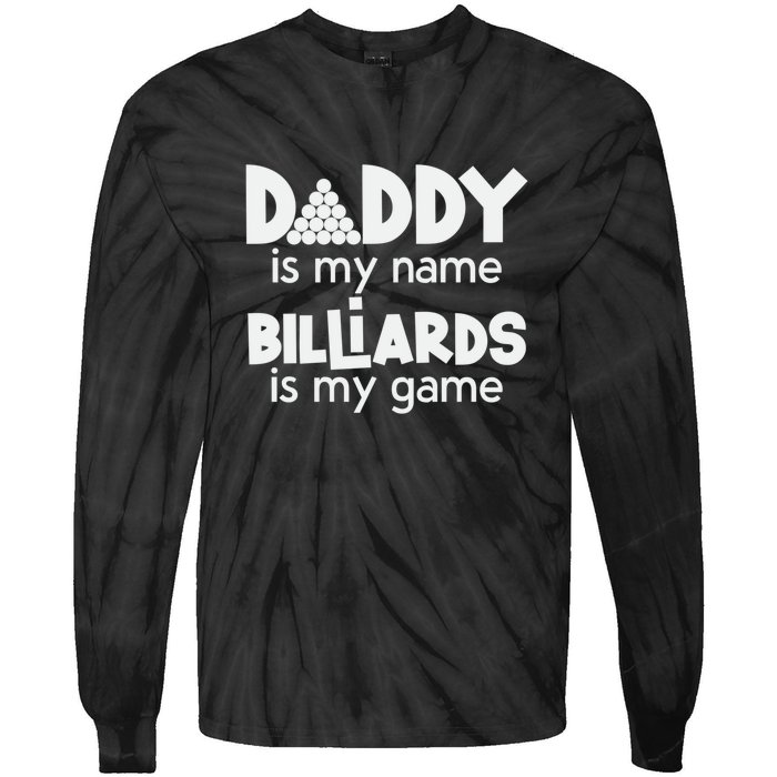 Father's Day Daddy Is My Name Billiards Is My Game Gift For Dad Tie-Dye Long Sleeve Shirt