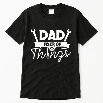 Fathers Day Dad Fixer Of Things Tall T-Shirt