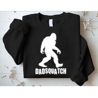 Funny Dadsquatch Dad Sasquatch Bigfoot Sweatshirt