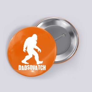 Funny Dadsquatch Dad Sasquatch Bigfoot Button