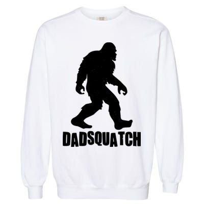 Funny Dadsquatch Dad Sasquatch Bigfoot Garment-Dyed Sweatshirt