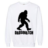 Funny Dadsquatch Dad Sasquatch Bigfoot Garment-Dyed Sweatshirt