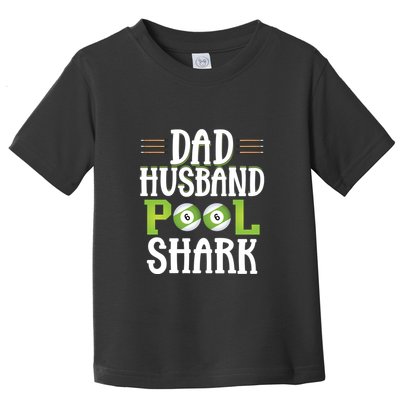 Father's Day Dad Husband Pool Shark Funny Joke Billiards Gift For Dad Toddler T-Shirt