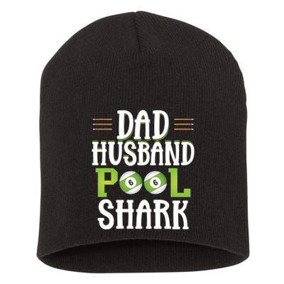 Father's Day Dad Husband Pool Shark Funny Joke Billiards Gift For Dad Short Acrylic Beanie