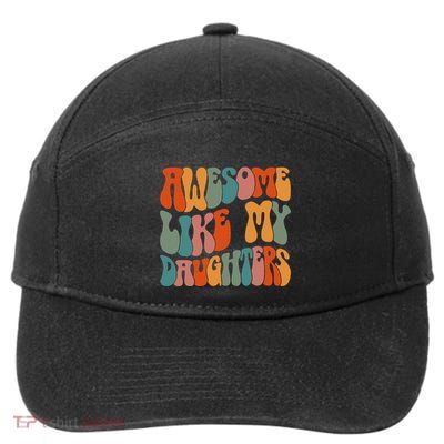 FatherS Day Dad Gifts Daughters Awesome Like My Daughters 7-Panel Snapback Hat