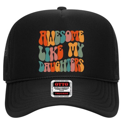 FatherS Day Dad Gifts Daughters Awesome Like My Daughters Trucker Hat