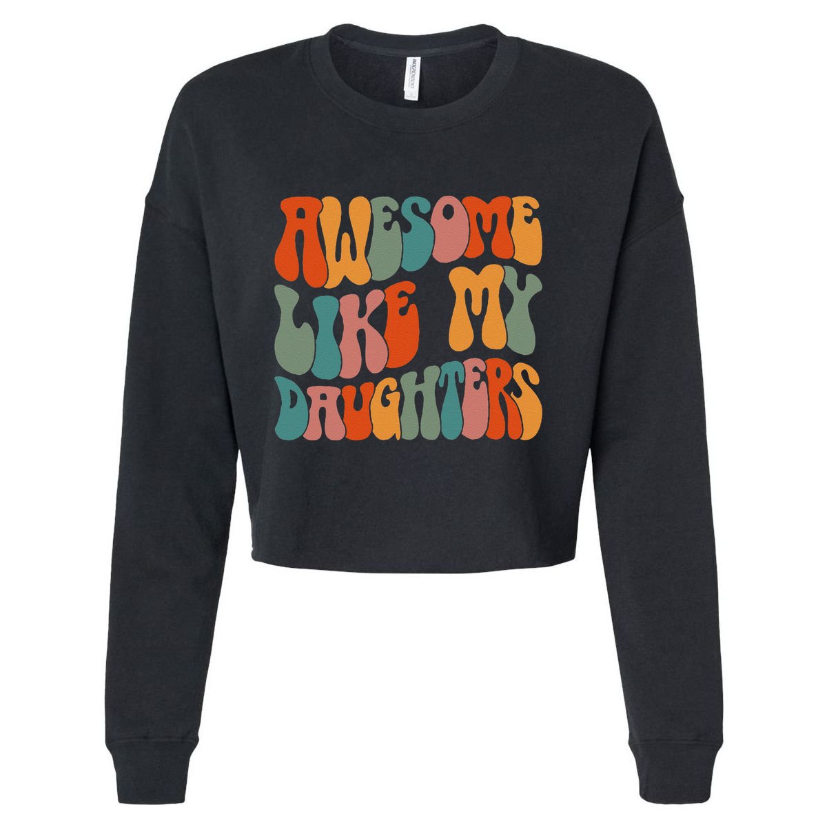 FatherS Day Dad Gifts Daughters Awesome Like My Daughters Cropped Pullover Crew