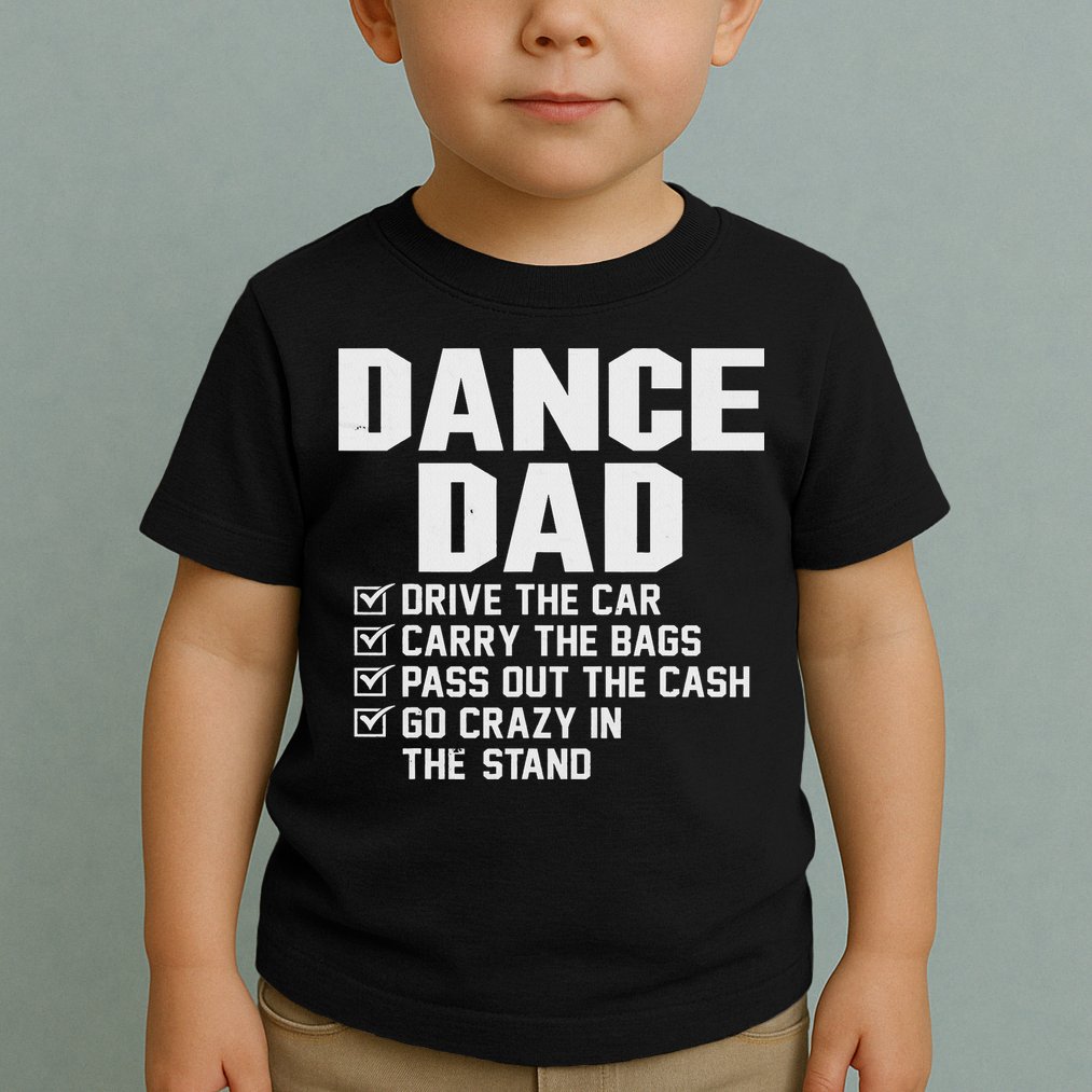 Funny Dance Dad Proud Dancer Dancing Father Toddler T-Shirt