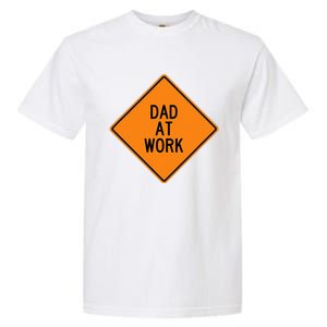  Funny Design Dad at Work Warning Garment-Dyed Heavyweight T-Shirt