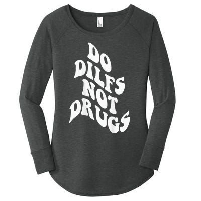 Funny Do Dilfs Not Drugs Trendy Clothing Words On Back Women's Perfect Tri Tunic Long Sleeve Shirt