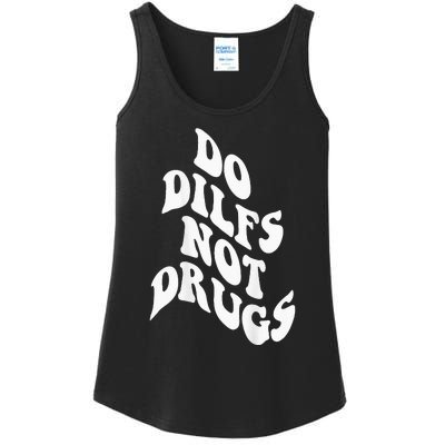 Funny Do Dilfs Not Drugs Trendy Clothing Words On Back Ladies Essential Tank