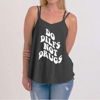 Funny Do Dilfs Not Drugs Trendy Clothing Words On Back Women's Strappy Tank