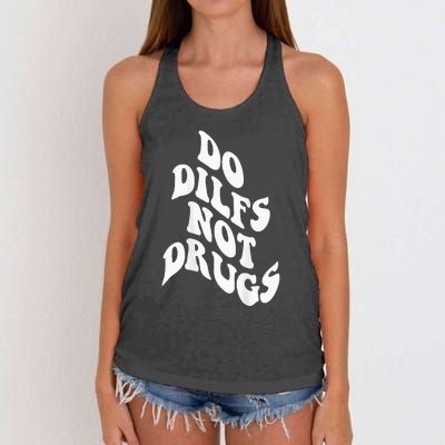 Funny Do Dilfs Not Drugs Trendy Clothing Words On Back Women's Knotted Racerback Tank