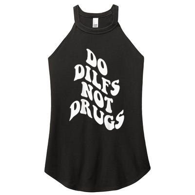 Funny Do Dilfs Not Drugs Trendy Clothing Words On Back Women's Perfect Tri Rocker Tank