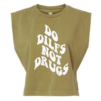 Funny Do Dilfs Not Drugs Trendy Clothing Words On Back Garment-Dyed Women's Muscle Tee